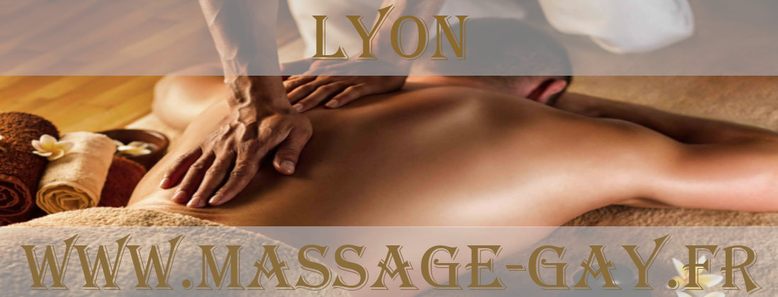 Masseur Gay massages à Lyon pour hommes