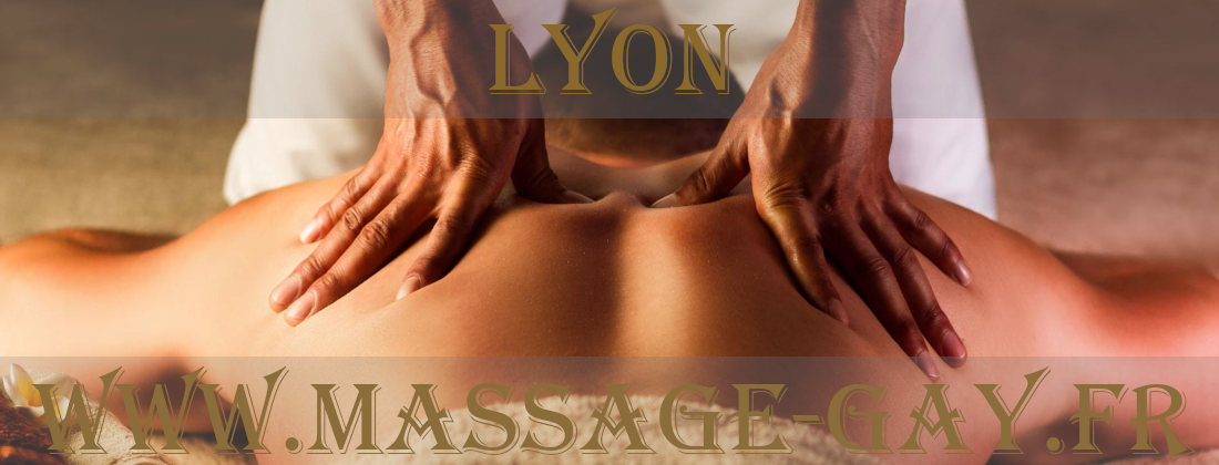 Masseur Gay massages à Lyon pour hommes